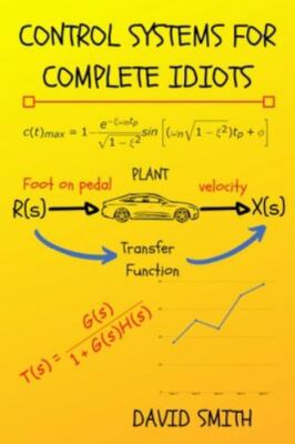 Control Systems for Complete Idiots by Smith, David, Brand New, Free shipping...