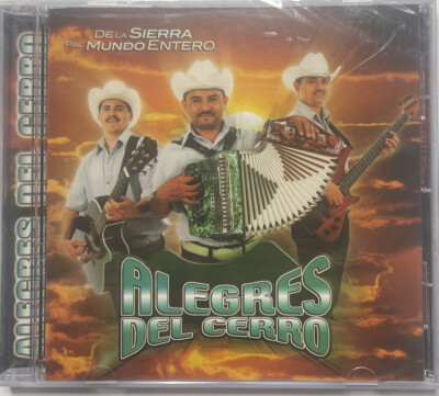 Alegres Del Cerro: De La Sierra Pal Mundo Entero CD (2005, Morena Music)