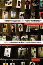 Transitional Justice in the Twenty-First Century: Beyond Truth versus Justic...