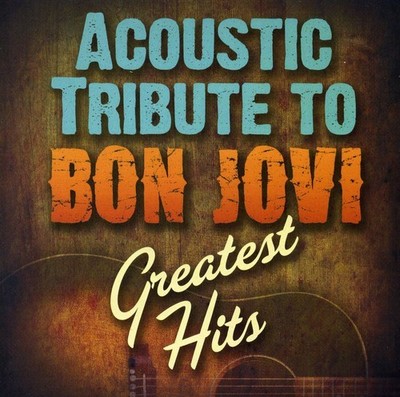 Various Artists - Acoustic Tribute to Bon Jovi Greatest Hits [Used Very Good CD]