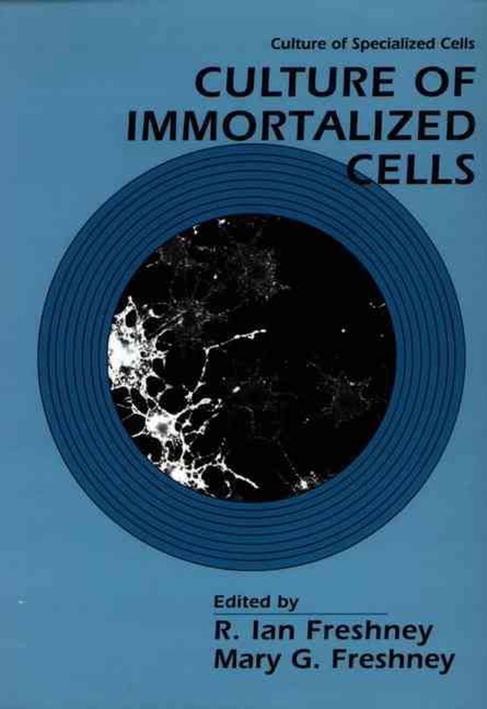 Culture of Immortalized Cells by R. Ian Freshney (English) Paperback
