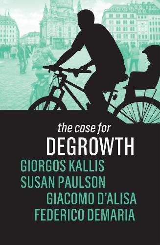 Susan Paulson Giorgos Kallis Giacomo D'Alisa Federic The Case for De (Tascabile)