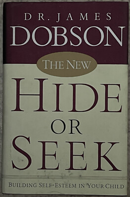 The New Hide or Seek: Building Confidence in Your Child by James Dobson 