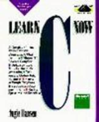 Learn C Now by Hansen, Augie; Hansen, August