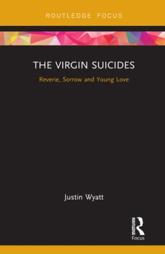 The Virgin Suicides: Reverie, Sorrow and Young Love - NEW Justin Wyatt 2018 - Afbeelding 1 van 2