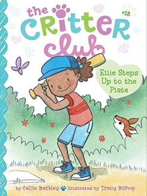 Ellie Steps Up to the Plate (The Critter Club) by Barkley, Callie [Hardcover]