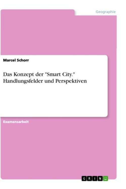 Thumbnail - Das Konzept Der ""smart City."" Handlungsfelder Und Perspektiven