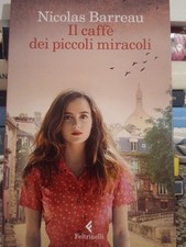Il caffè dei piccoli miracoli - Nicolas Barreau - Feltrinelli