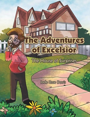 The Adventures of Excelsior The House of Surprises Jade Rose Davis Taschenbuch