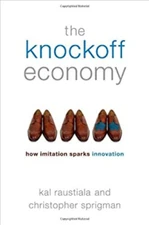 The Knockoff Economy : How Imitation Sparks Innovation Hardcover