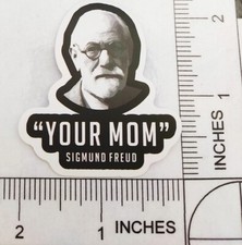 Sigmund Freud Your Mom Funny Humor Waterproof Vinyl Decal Logo Sticker 2.25
