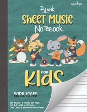 Blank Sheet Music Notebook for Kids  Wide Staff Msic paper for Kids: Music larg