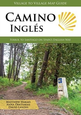 Camino Ingles: Ferrol to Santiago on Spain's English  by Matthew Harms PAPERBACK
