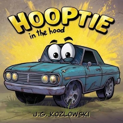 Hooptie in the Hood J.G. Kozlowski Hardcover JG Kozlowski