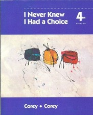 I NEVER KNEW I HAD A CHOICE By Gerald Corey & Marianne Schneider Corey EXCELLENT