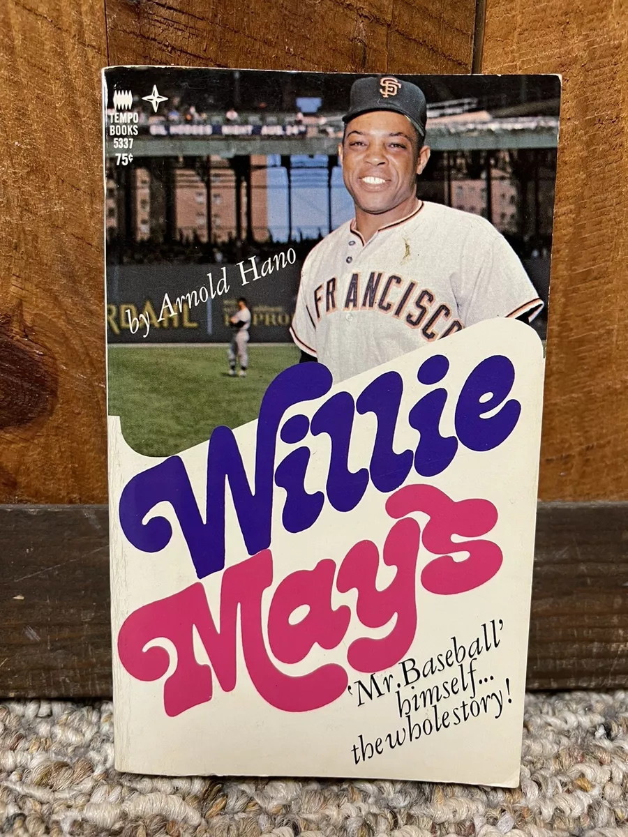 Willie Mays by Arnold Hano Mr baseball himself...the whole story eBay