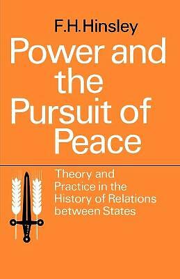 Power and the Pursuit of Peace: Theory and Practice in the History of Relations…