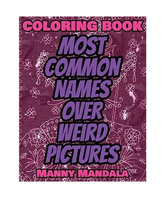 Coloring Book - Most Common Names over Weird Pictures - Paint book - List of Nam