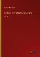 Hester: A Story Of Contemporary Life Margaret Oliphant