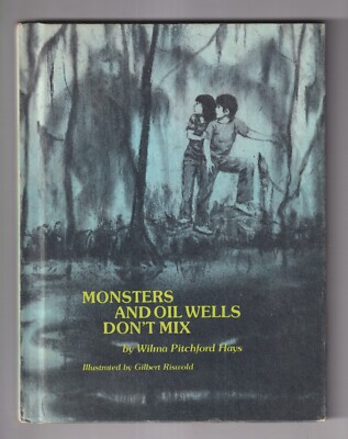 Monsters and Oil Wells Don't Mix by Wilma Pitchford Hays (Weekly Reader) (Hardco