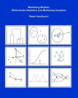 MARKETING MODELS: MULTIVARIATE STATISTICS AND MARKETING By Dawn Iacobucci *VG+*