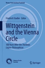 Wittgenstein and the Vienna Circle: 100 Years After the Tractatus Logico-Philoso