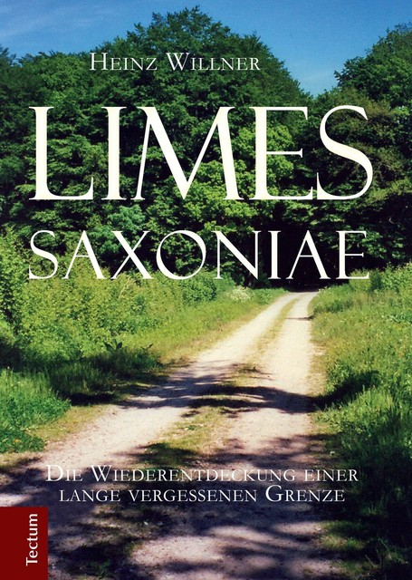 Limes Saxoniae von Heinz Willner (2011, Gebundene Ausgabe) online ...