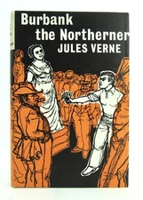 BURBANK THE NORTHERNER Jules Verne 1963 Associated Booksellers HBDJ EXC L1