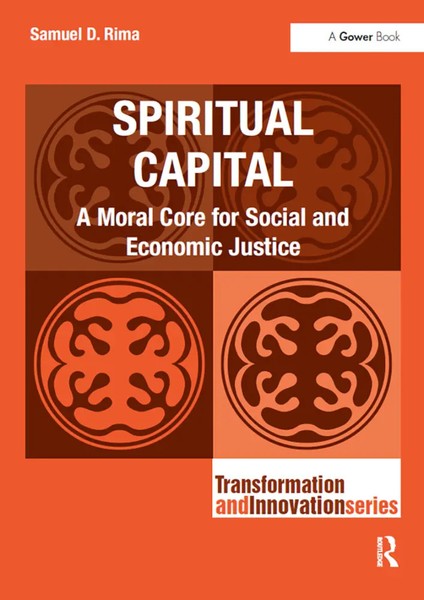 Spiritual Capital A Moral Core For Social And Economic Justice Samuel D. Rima-image
