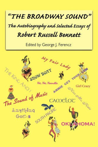 The Broadway Sound – The Autobiography and Selected Essays of Robert Russell Be…