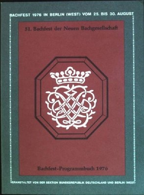 51. Bachfest der Neuen Bachgesellschaft - Bachfest 1976 in Berlin (West) vom 25.