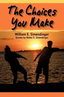 William E. Simendinger | The Choices You Make | Taschenbuch | Englisch (2010)
