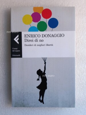 Donaggio Enrico. Ich würde sagen nein. Wünsche nach besseren Freiheiten Feltrinelli - Neu