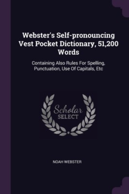 Webster - 's Self-pronouncing Vest Pocket Dictionary 51200 Words  Co - X555z