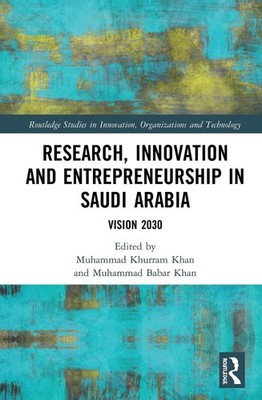 Research, Innovation and Entrepreneurship in Saudi Arabia: Vision 2030 by Muhamm