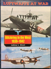 Luftwaffe at War 3: Blitzkrieg in the West 1939 - 1942 by Jeffrey L. Ethell
