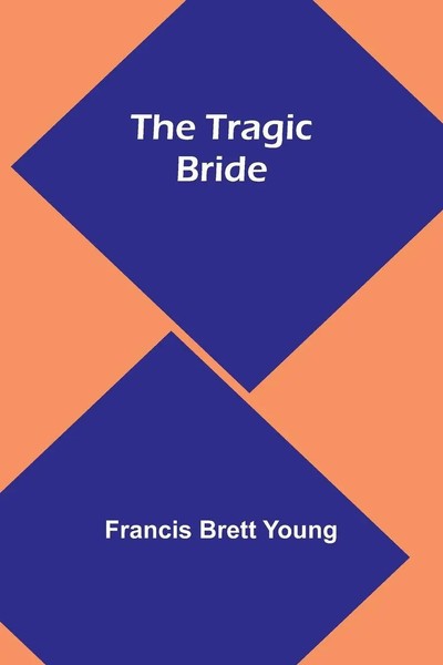 The Tragic Bride | Francis Brett Young | Taschenbuch | Englisch | 2024-image