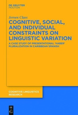 Jeroen Claes Cognitive, Social, and Individual Constraints on Linguis (Hardback)