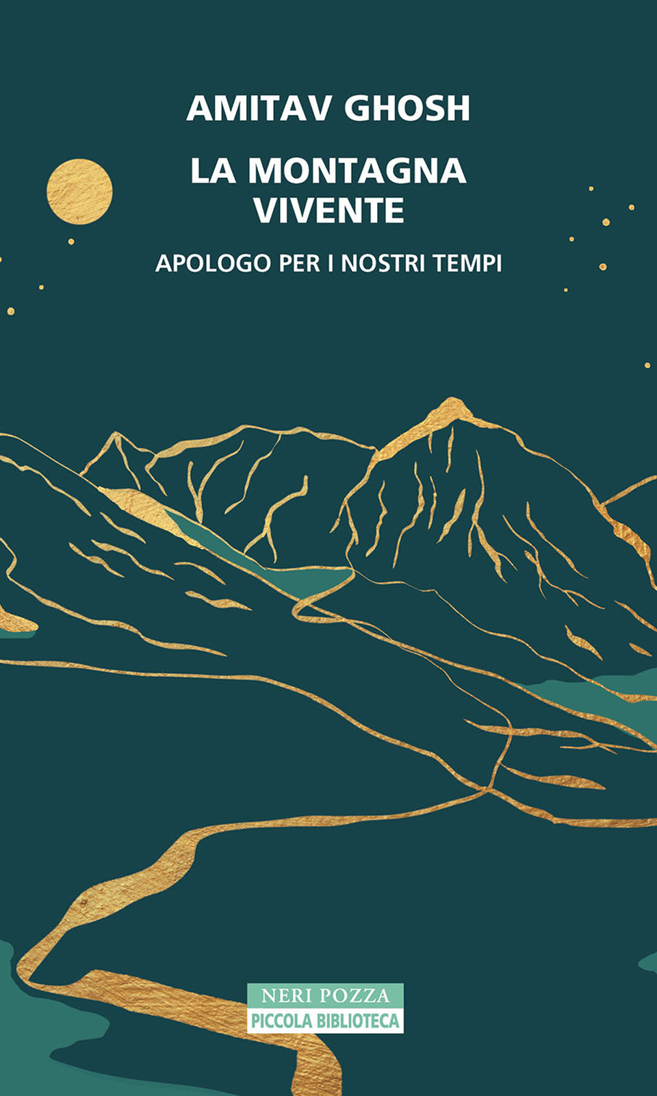 Libri Amitav Ghosh - La Montagna Vivente. Apologo Per I Nostri Tempi