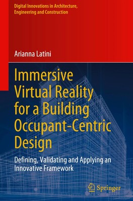 Arianna Latini | Immersive Virtual Reality for a Building Occupant-Centric...