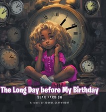 The Long Day before My Birthday by Sean Parrish Hardcover Book