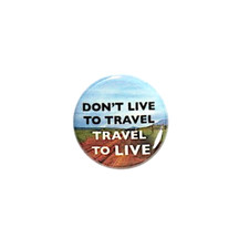 Wanderlust Adventure: 1-Inch Backpacking Travel To Live Pin Badge 1 Inch #18-1