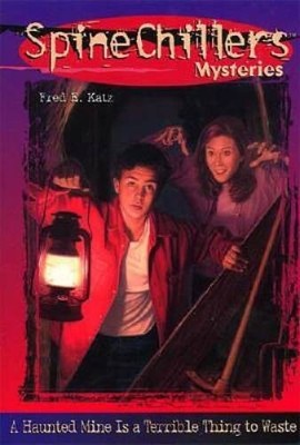 SpineChillers Mysteries Series: A Haunted Mine is a Terrible Th - VERY GOOD