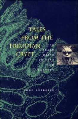Tales from the Freudian Crypt: The Death Drive in Text and Context (Paperback or