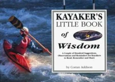 Kayaker's Little Book of Wisdom: A Couple Hun- paperback, 9781570340796, Addison