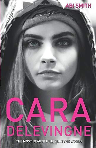 Cara Delevingne -the Most Beautiful Girl In The World by Smith, Abi Book The