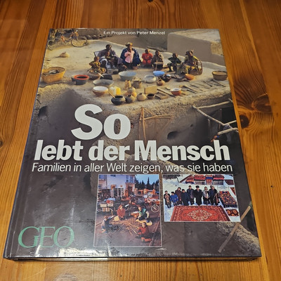 So lebt der Mensch, Familien in aller Welt zeigen, was sie haben GEO, P. Menzel