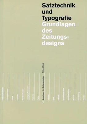 Grundlagen des Zeitungs- und Zeitschriftendesigns in 2 Bänden | Richard Frick