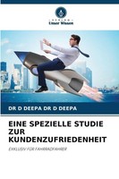 D Deepa D Deepa | Eine Spezielle Studie Zur Kundenzufriedenheit | Taschenbuch