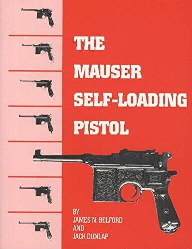 The Mauser Self-Loading Pistol - Paperback By Dunlap, Jack - GOOD ...